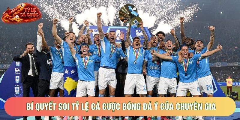 Bí quyết soi tỷ lệ cá cược bóng đá Ý của chuyên gia Bí quyết soi tỷ lệ cá cược bóng đá Ý của chuyên gia