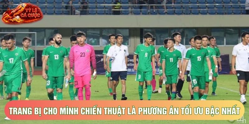 Trang bị cho mình chiến thuật là phương án tối ưu bậc nhất Trang bị cho mình chiến thuật là phương án tối ưu bậc nhất