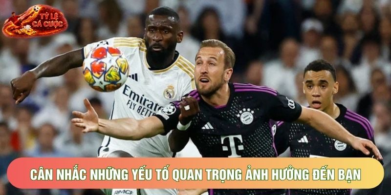 Cân nhắc những yếu tố quan trọng ảnh hưởng đến bạn Cân nhắc những yếu tố quan trọng ảnh hưởng đến bạn