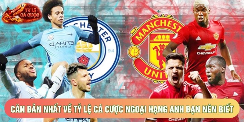 Căn bản nhất về tỷ lệ cá cược ngoại hạng anh bạn nên biết Căn bản nhất về tỷ lệ cá cược ngoại hạng anh bạn nên biết