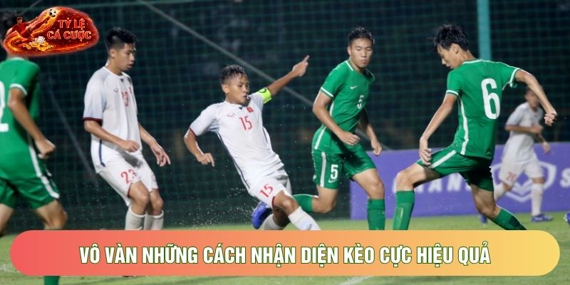 Vô vàn những cách nhận diện kèo cực hiệu quả Vô vàn những cách nhận diện kèo cực hiệu quả
